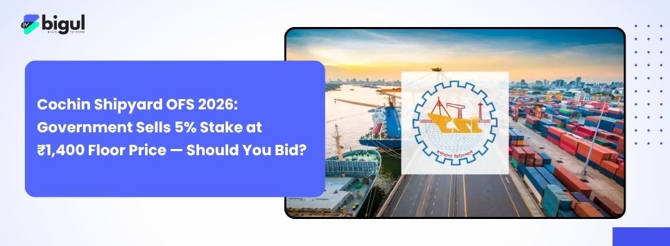 Cochin Shipyard OFS 2026 with ₹1,400 floor price, 5.04% government stake sale, bidding dates and offer details